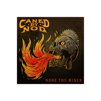 Caned By Nod "None The Wiser" CD