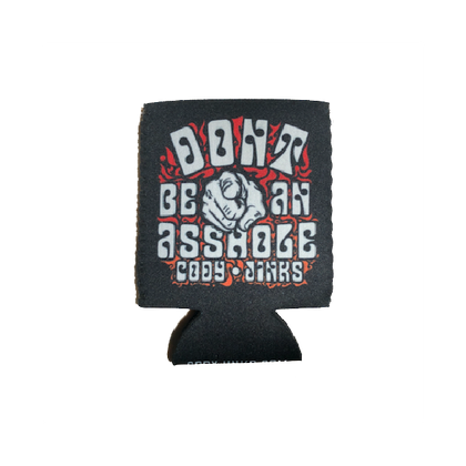 Don't Be An A$$hole koozie